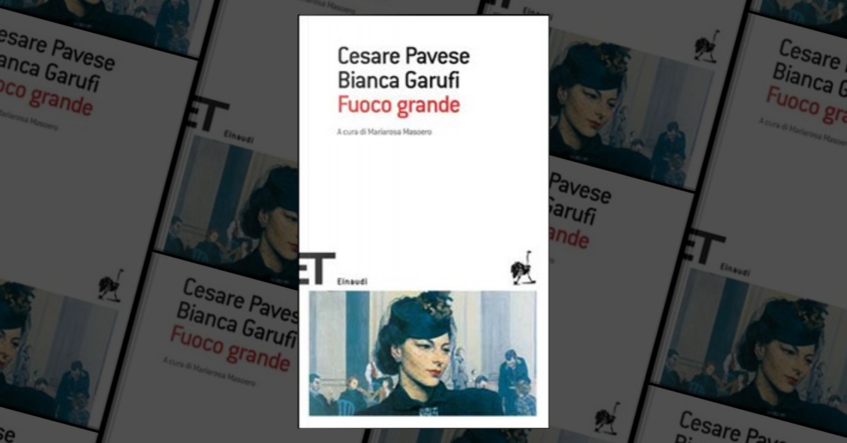 Fuoco grande di Bianca Garufi, Cesare Pavese, Einaudi, Altri - Anobii