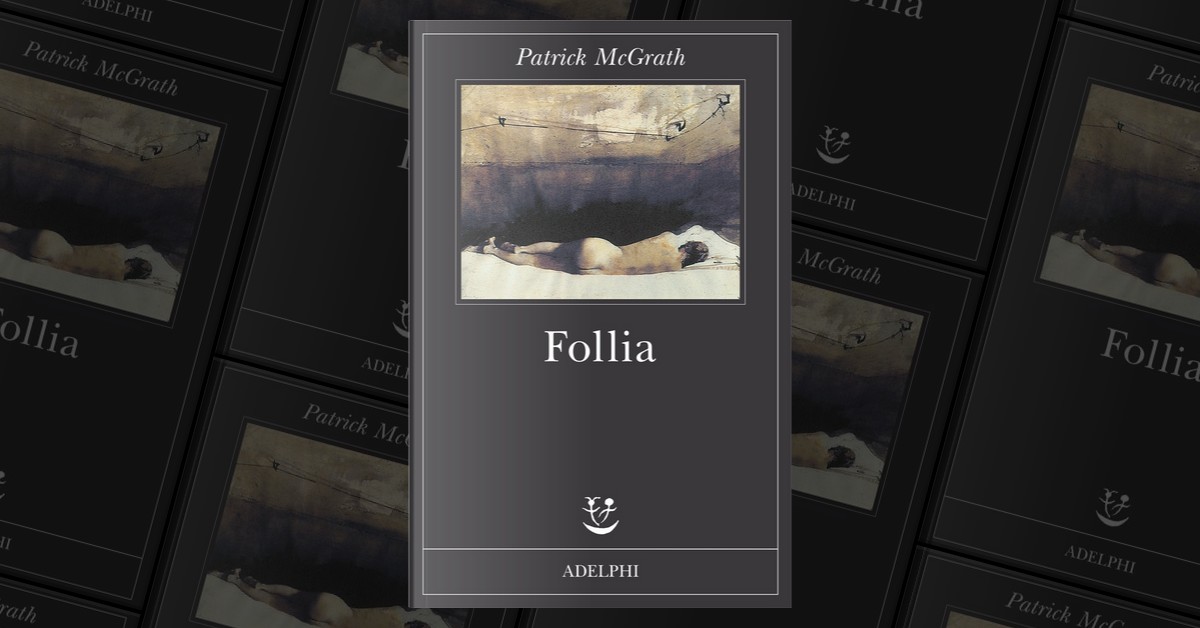 Follia by Patrick McGrath, Adelphi (Vintage Gold), Paperback - Anobii