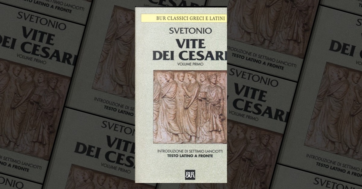 Vite dei Cesari di Caio Svetonio Tranquillo, Rizzoli (I Classici