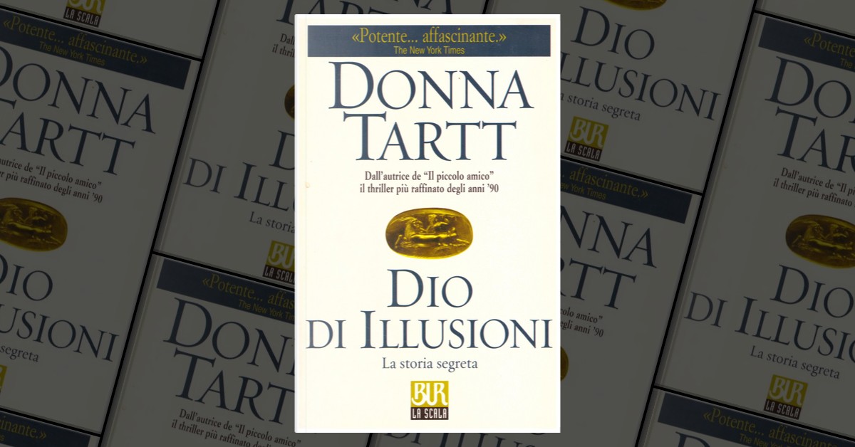 Donna Tartt – Dio di illusioni – 50 libri in un anno