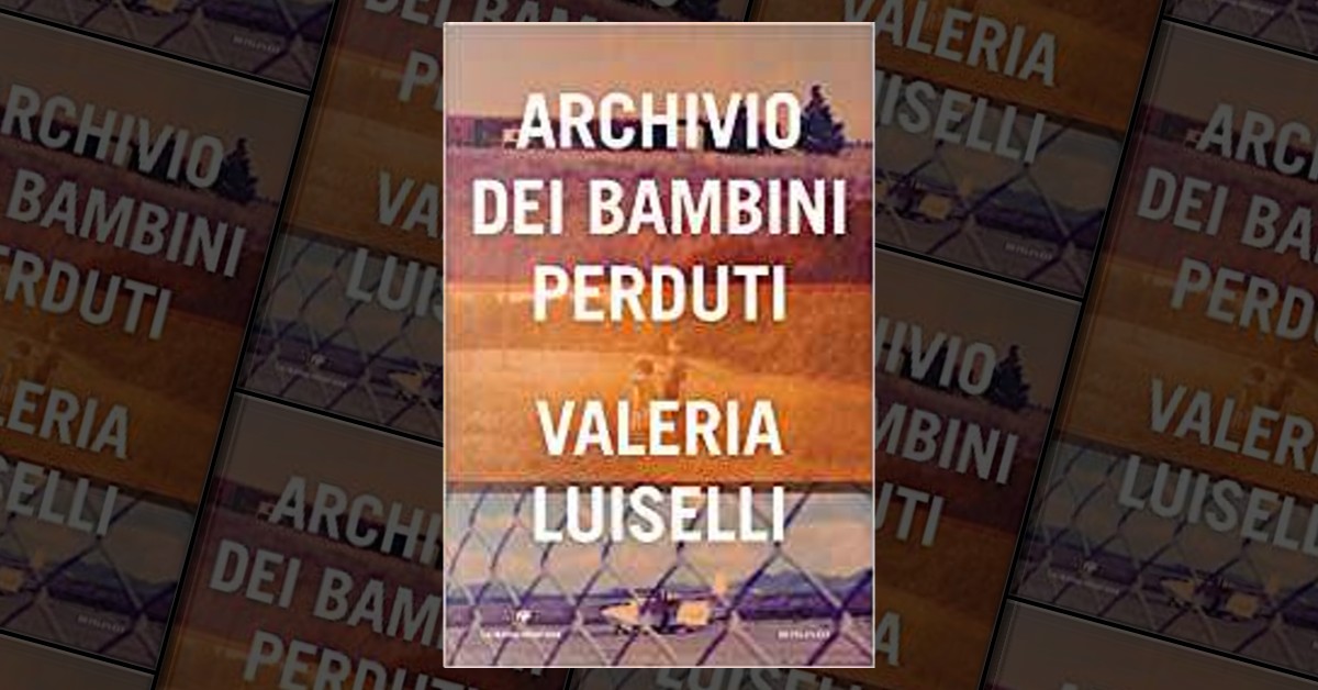 Archivio dei bambini perduti di Valeria Luiselli La Nuova