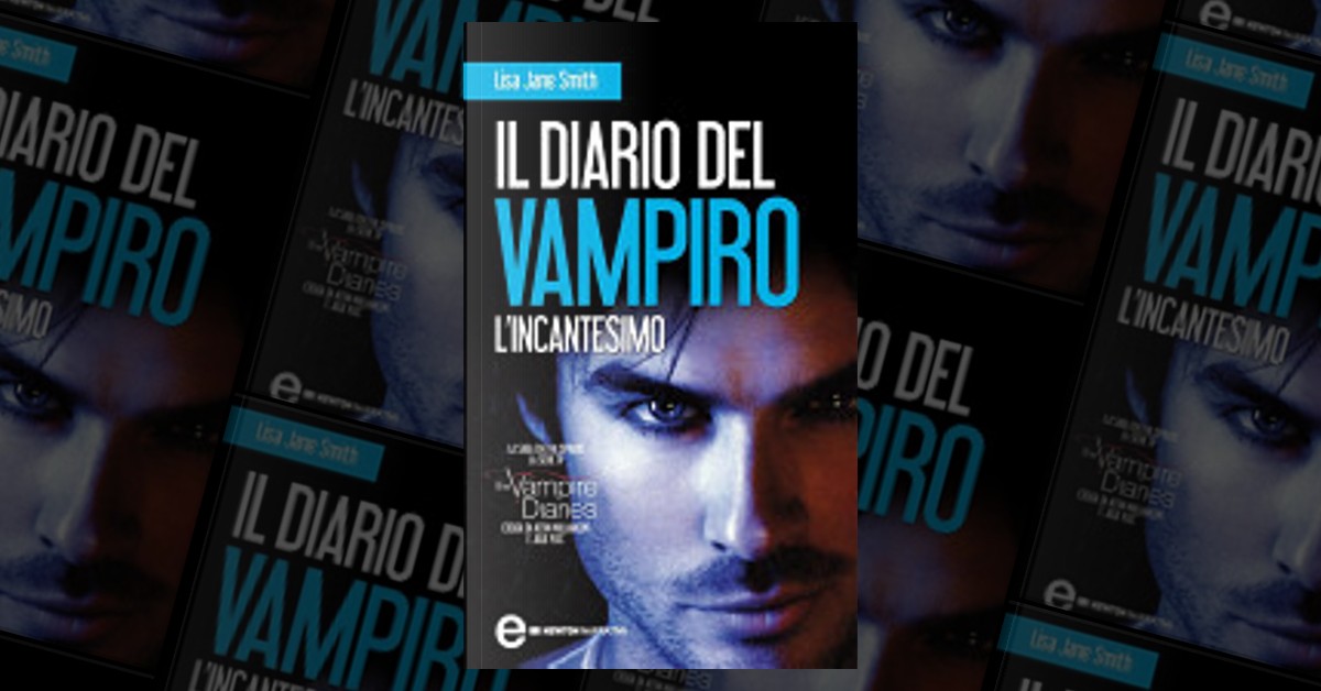 L'incantesimo. Il diario del vampiro - Smith, Lisa Jane