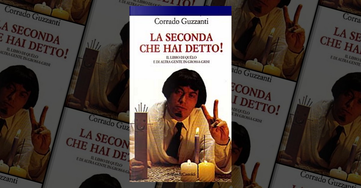 La seconda che hai detto by Corrado Guzzanti, Dalai Editore, Other - Anobii