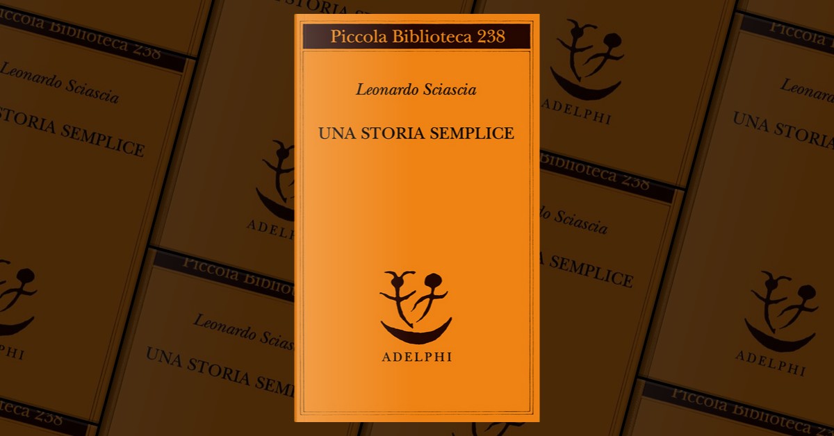 Una storia semplice di Leonardo Sciascia, Adelphi (Piccola Biblioteca  Adelphi, 238), Paperback - Anobii