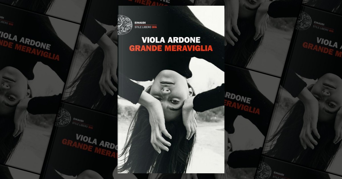 Grande meraviglia di Viola Ardone, Einaudi (Stile Libero Big