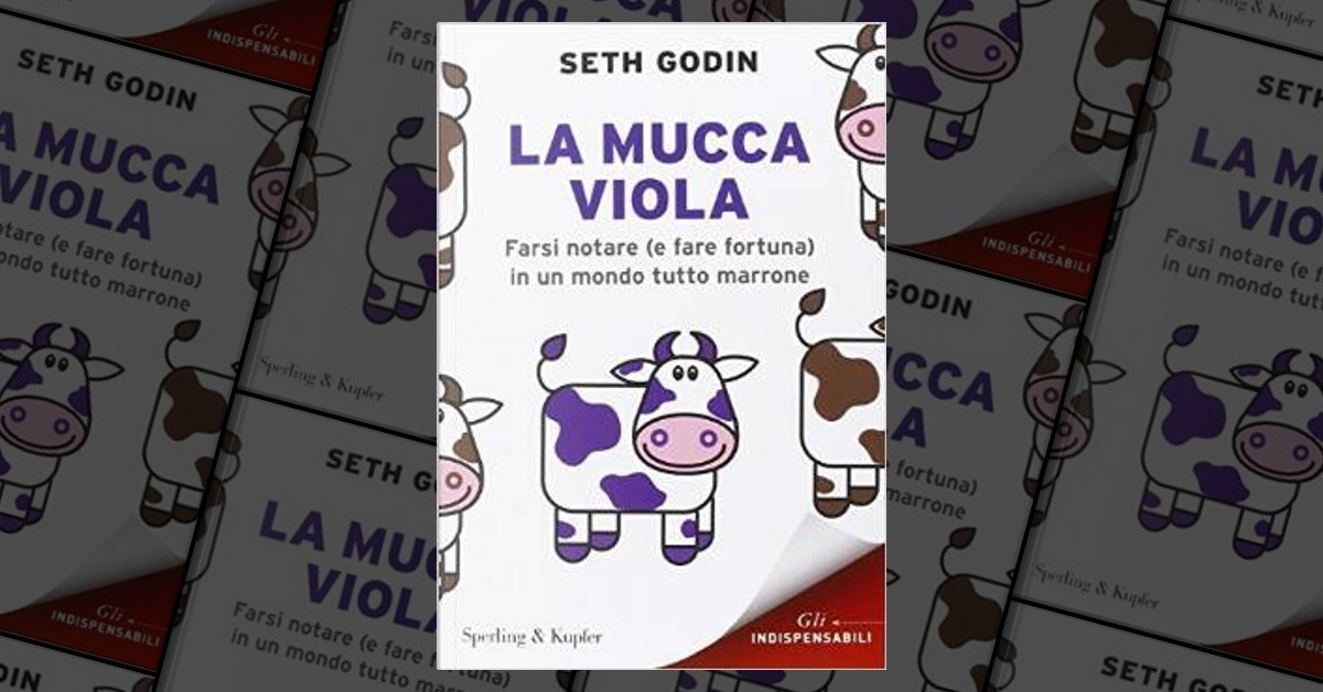 La mucca viola: farsi notare (e fare fortuna) in un mondo tutto