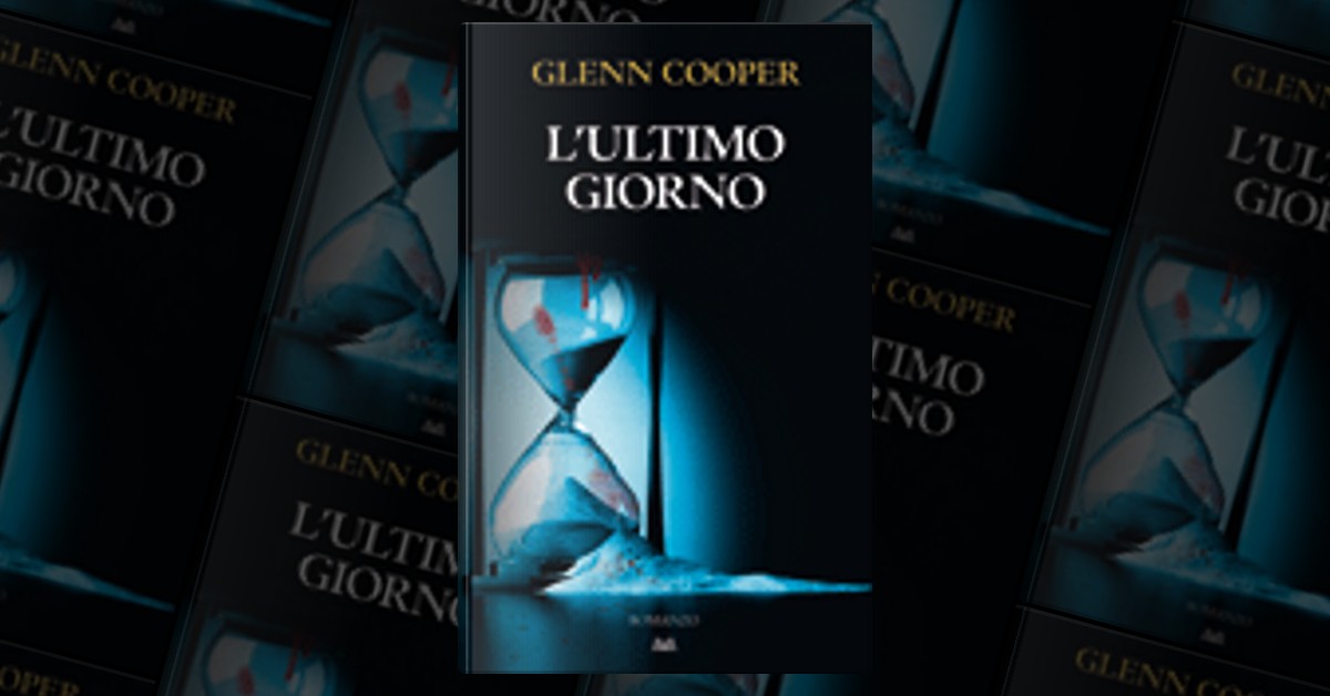 L'ultimo giorno - Glenn Cooper - Recensioni di QLibri