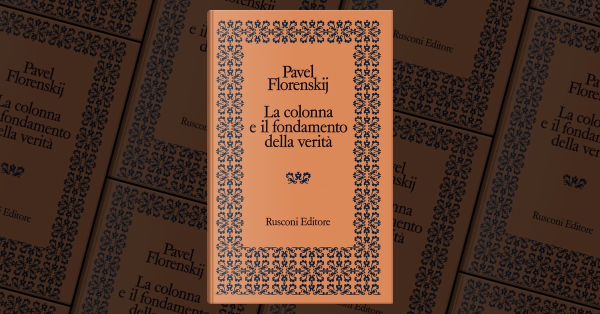 La Colonna E Il Fondamento Della Verità La colonna e il fondamento della verità by Pavel Aleksandrovic