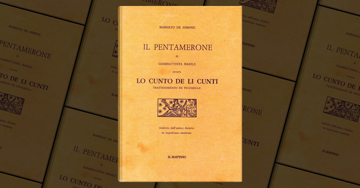 Basile Lo Cunto De Li Cunti Il pentamerone di Giambattista Basile ovvero Lo cunto de li cunti by
