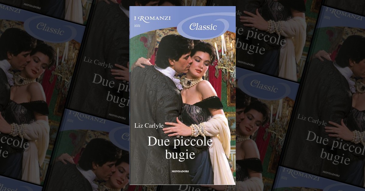 Due piccole bugie” di Liz Carlyle – Classic 1031