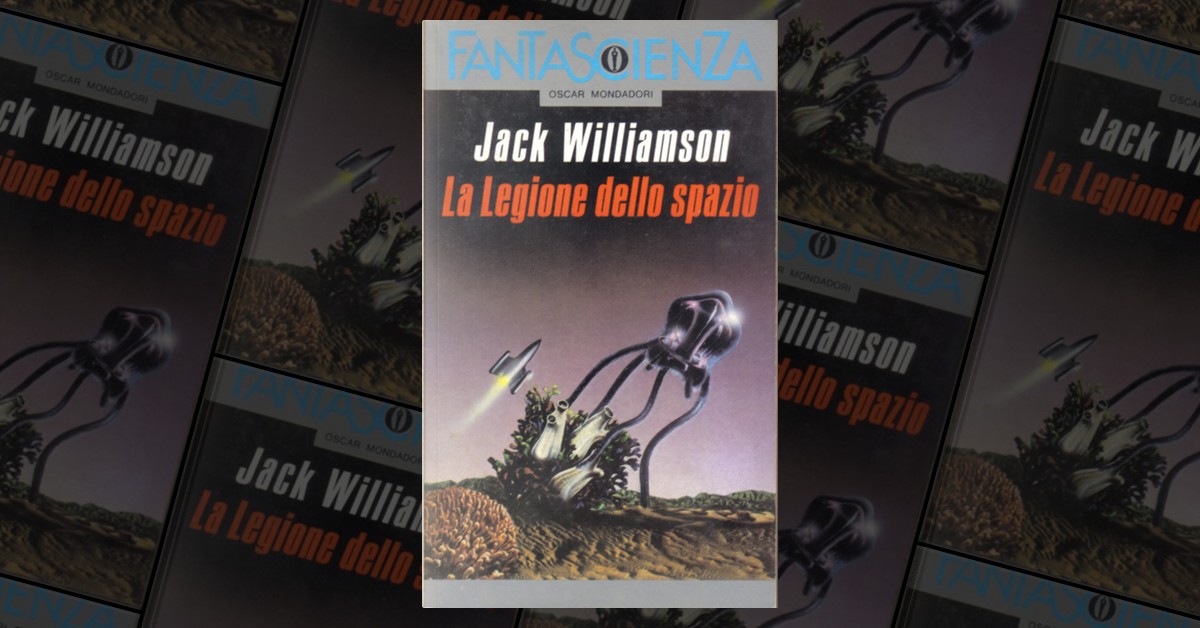 La legione dello spazio by Jack Williamson, Mondadori (Oscar, 1896. Oscar fantascienza, 53