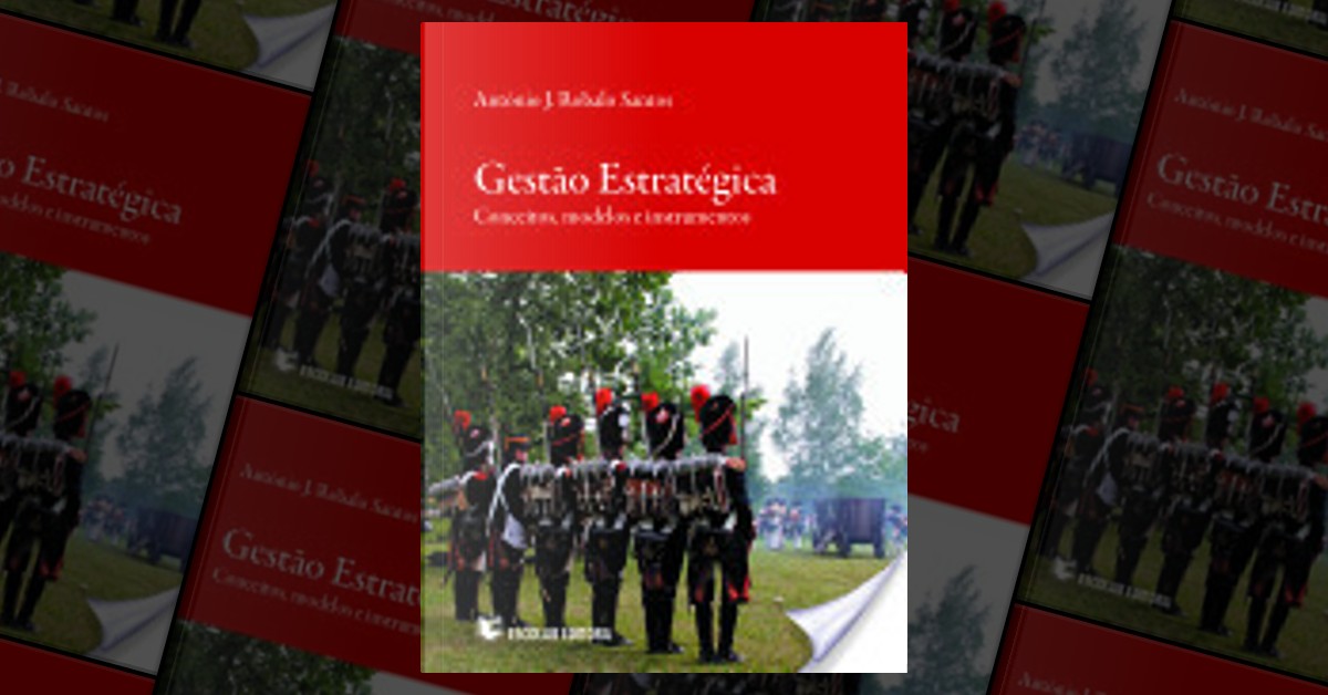 Gestão Estratégica: Conceitos, Modelos E Instrumentos By António J ...