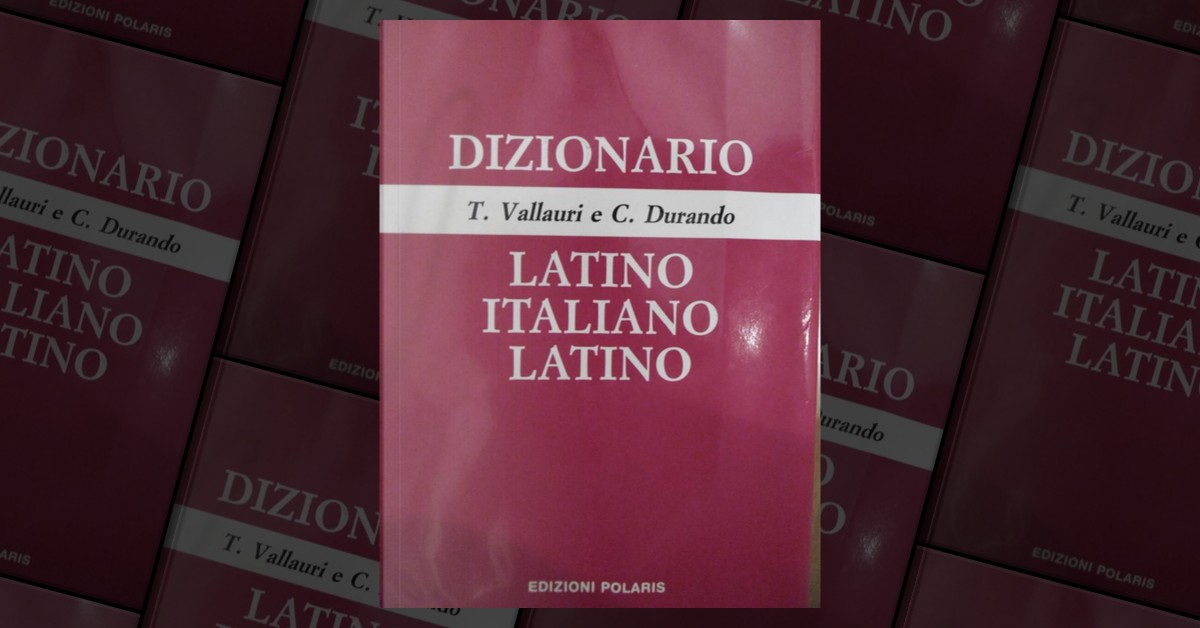 Dizionario latino. Latino-italiano, italiano-latino - Vallauri