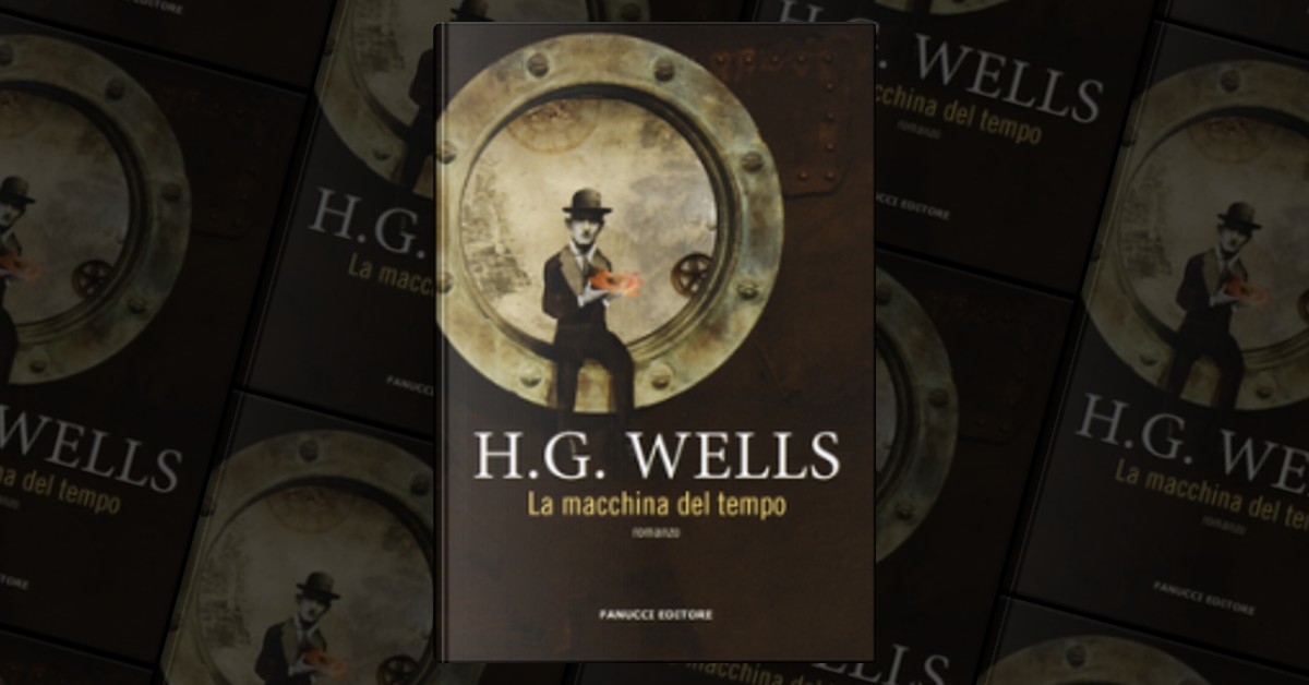 La macchina del tempo di Herbert George Wells, Fanucci, Copertina rigida -  Anobii