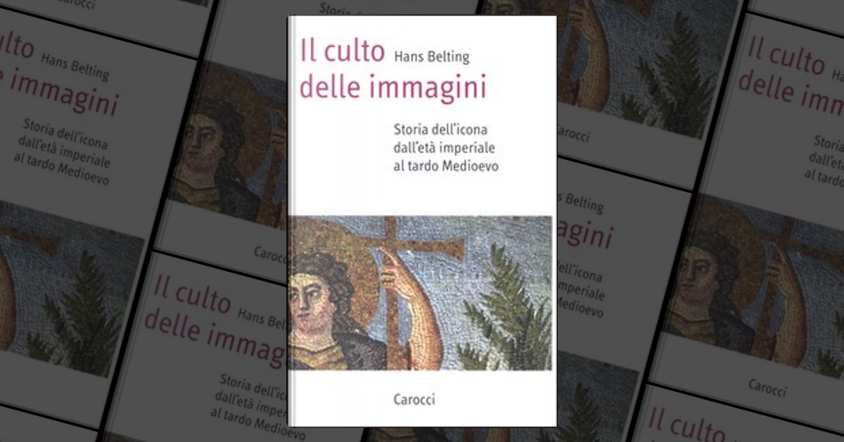 Il Movimento Contro Il Culto Delle Immagini Il culto delle immagini by Hans Belting, Carocci, Hardcover - Anobii