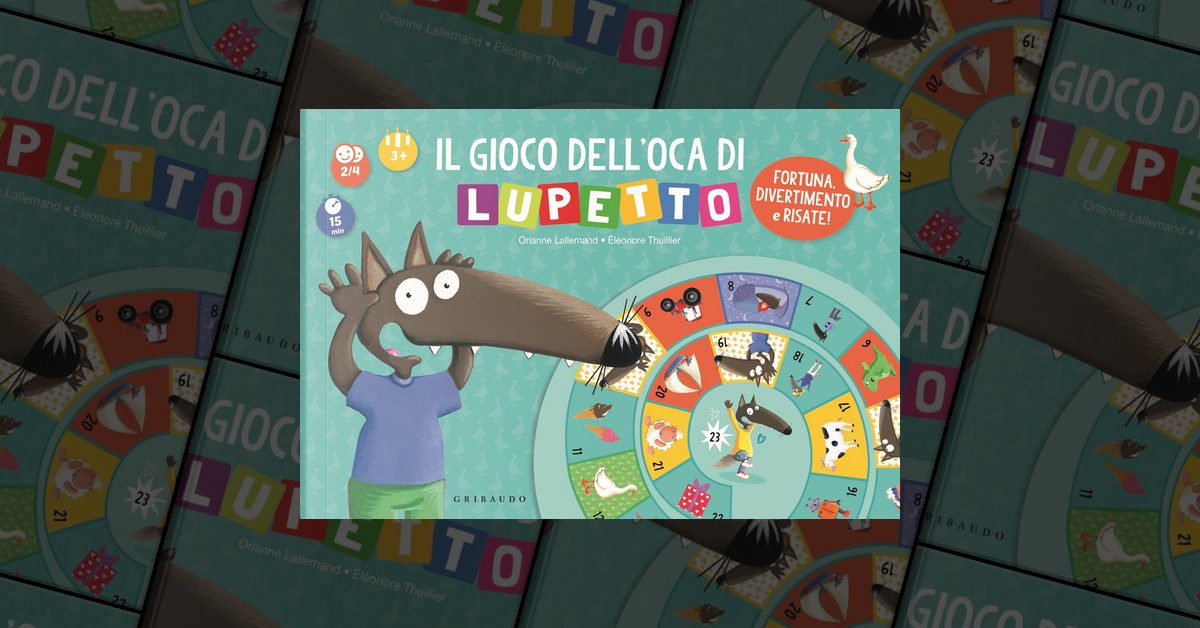 Il gioco dell'oca di Lupetto. Amico lupo di Orianne Lallemand, Gribaudo,  Cartonato per bambini - Anobii