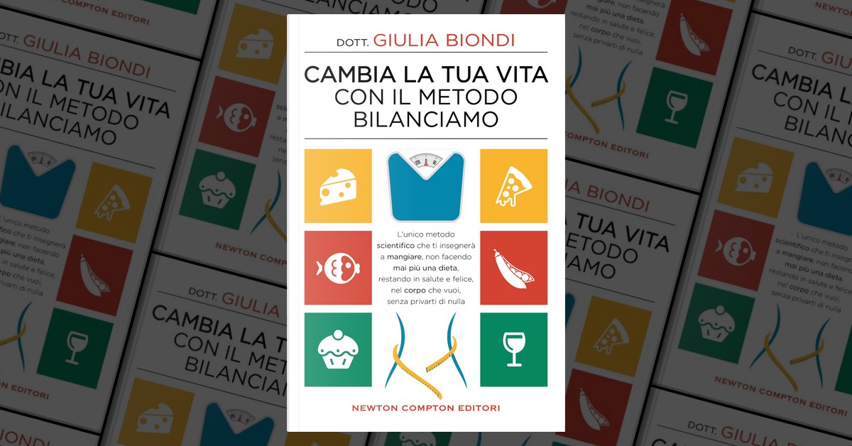 Cambia la tua vita con il metodo Bilanciamo di Giulia Biondi, Newton  Compton, Paperback - Anobii