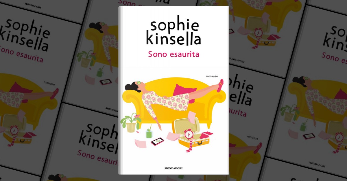 Segnalazione: Sono esaurita di Sophie Kinsella, Mondadori 