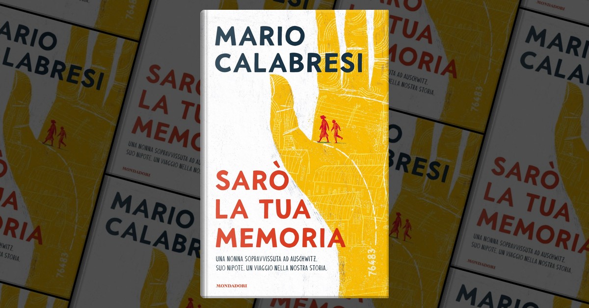 Sarò La Tua Memoria Di Mario Calabresi Mondadori Copertina Rigida Anobii 7791