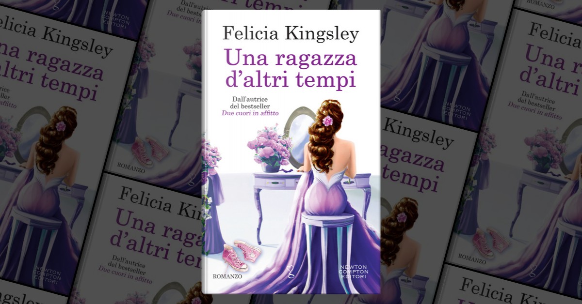 Una ragazza d'altri tempi di Felicia Kingsley - libri & libri