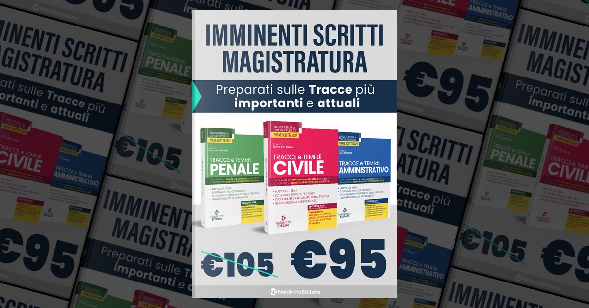 Kit concorso magistratura 2024: Tracce e temi di civile-Tracce e temi di  penale-Tracce e temi di amministrativo, Neldiritto Editore, Altri - Anobii